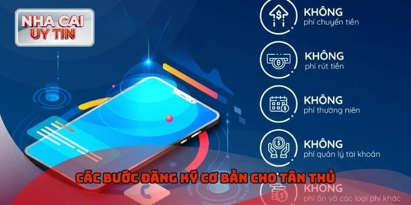 Các bước đăng ký cơ bản cho tân thủ