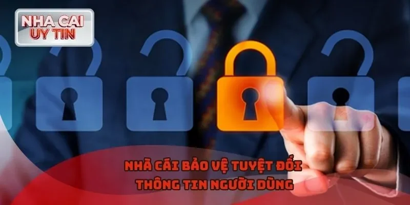 Nhà cái bảo vệ tuyệt đối thông tin người dùng