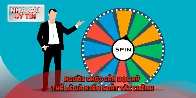 Người chơi cần đọc kỹ thể lệ và kiểm soát tài chính