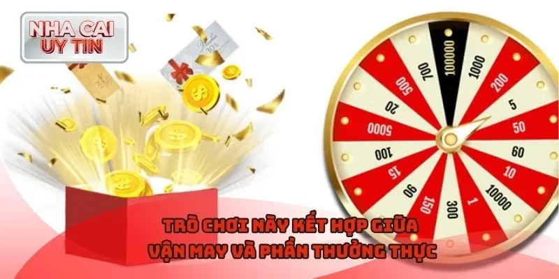 Trò chơi này kết hợp giữa vận may và phần thưởng thực