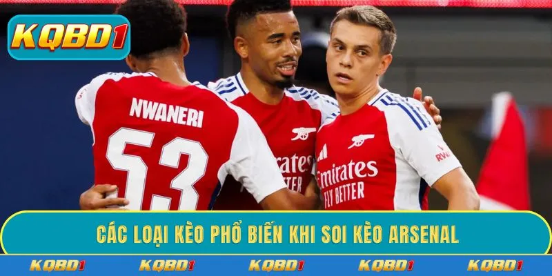 Các loại kèo phổ biến khi soi kèo Arsenal