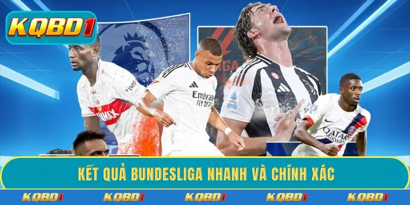 Kết quả Bundesliga nhanh và chính xác
